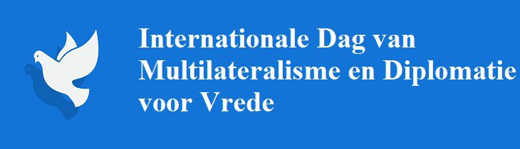 afbeelding versterkt Internationale Dag van Multilateralisme en Diplomatie voor Vrede